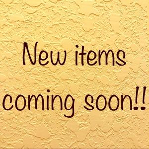 New items coming soon